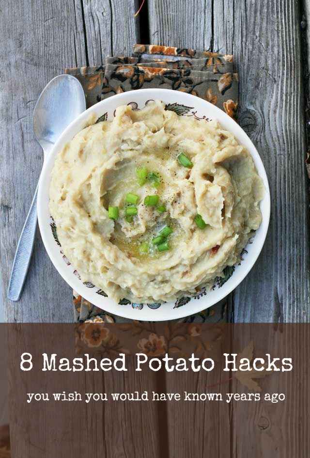8 Mashed Potato Hacks, that you wish you would have known years ago. Repin to save!