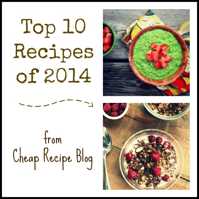 Top 10 Recipes of 2014, from Cheap Recipe Blog
