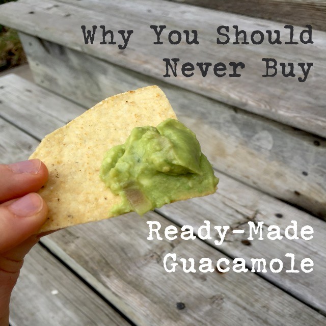 Why you should never buy ready-made guacamole