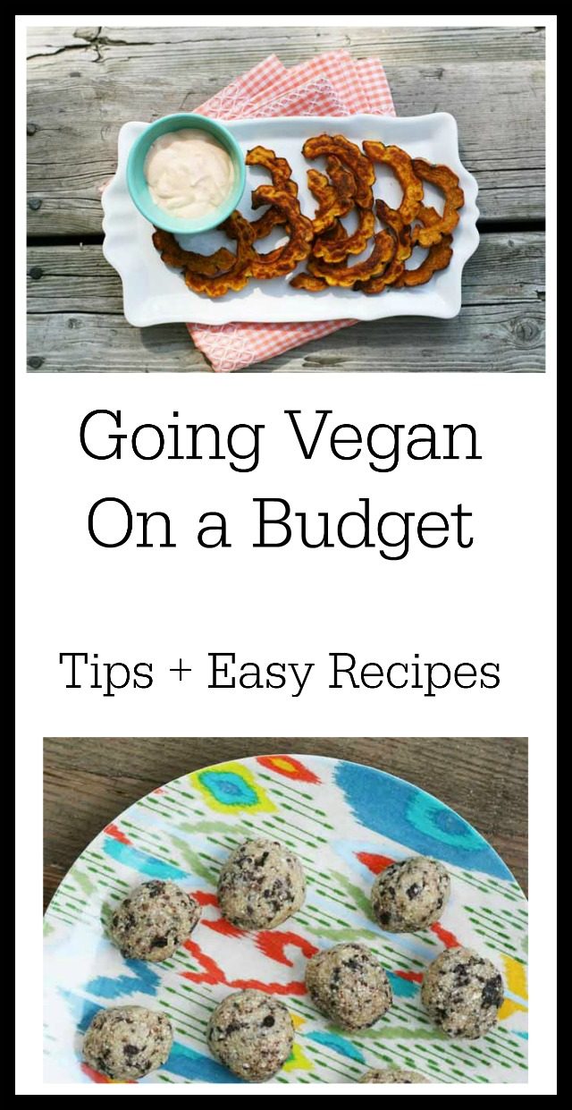 Going vegan on a budget. Tips and easy recipes to get you started.