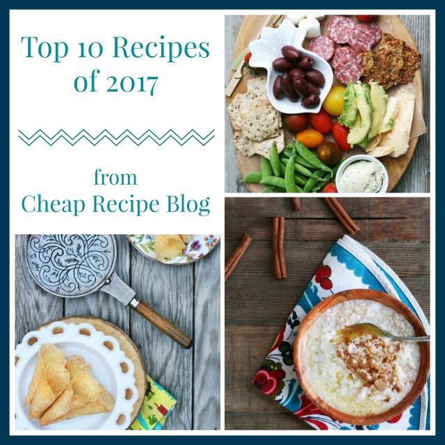Top 10 Recipes of 2017, from Cheap Recipe Blog