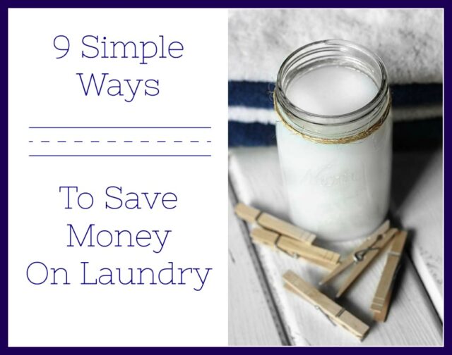 9 simple and effective ways to save money on laundry. Have clean clothes, save money in the process.