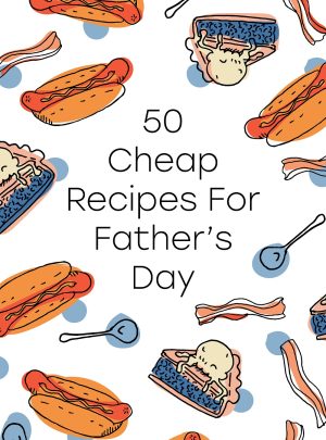 50 Cheap Recipes For Father’s Day